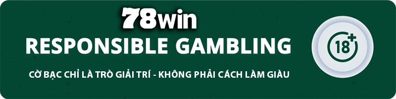 78WIN ⚜️ JilBabViral - TRANG CHỦ 78WIN.COM TẶNG 78K ĐĂNG KÝ 78 WIN CHƠI WORLDCUP 11 78WIN responsible gambling banner